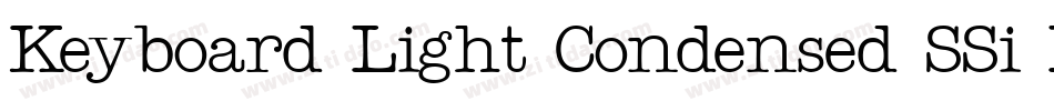 Keyboard Light Condensed SSi Light Condensed字体转换